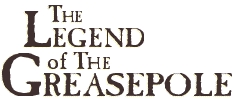The Legend of the Greasepole