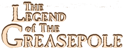 The Legend of the Greasepole